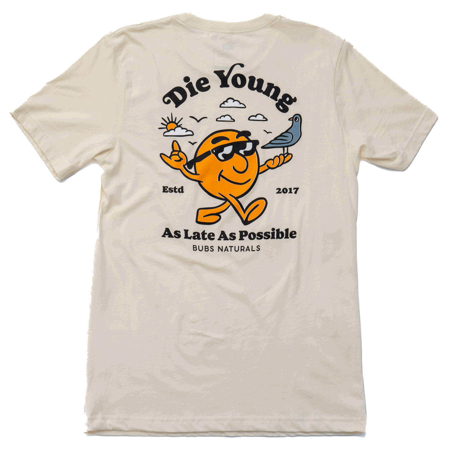 BUBS Naturals Die Young as Late as Possible Tan T-Shirt, Back